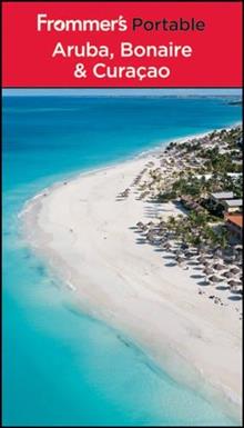Frommer's Portable Aruba, Bonaire, & Curacao