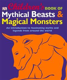 Children's Book of Mythical Beasts and Magical Monsters