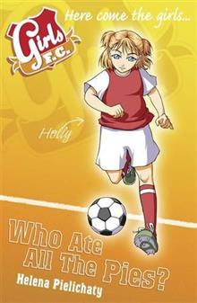 Girls F.C.: Who Ate All the Pies?: Bk. 5