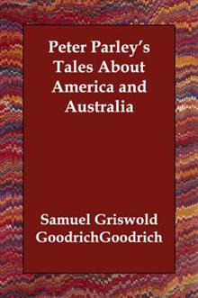 Peter Parley's Tales About America and Australia