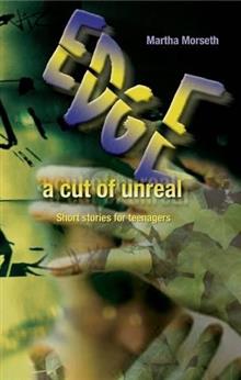 Edge, a Cut of the Unreal: Short Stories for Teenagers