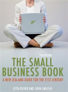 The Small Business Book: A New Zealand Guide for the 21st Century