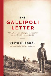 The Gallipoli Letter: The Letter That Changed the Course of the Gallipoli Campaign