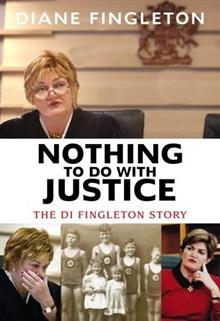 Nothing to Do Justice: the Diane Fingleton Story