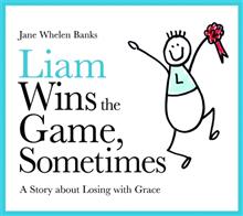Liam Wins the Game, Sometimes: A Story About Losing with Grace