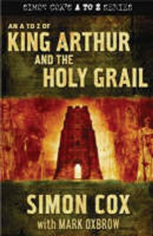 An A to Z of King Arthur and the Holy Grail
