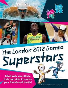 The London 2012 Games Superstars: An Official London 2012 Games Publication