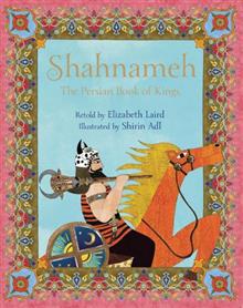 The Shahnameh: The Persian Book of Kings