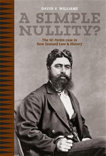 A Simple Nullity?: The Wi Parata Case in New Zealand Law and History