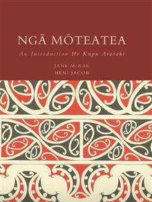 Nga Moteatea: An Introduction : He Kupu Arataki