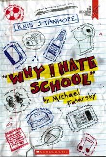 Why I Hate School by Michael Fatarsky