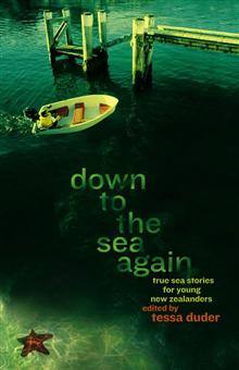 Down to the Sea Again: True Sea Stories for Young New Zealanders