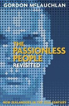 The Passionless People Revisited: New Zealanders in the 21st Century
