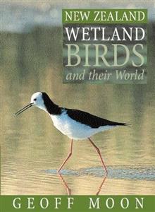 New Zealand Wetland Birds and Their World