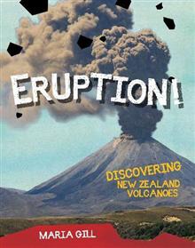 Eruption!: Discovering New Zealand Volcanoes