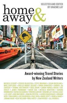Home & Away: Award-winning Travel Stories by New Zealand Writers