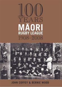 100 Years: Maori Rugby League 1908-2008