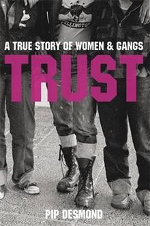 Trust: A True Story of Women and Gangs