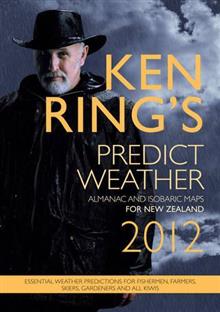 Ken Ring's 2012 Predict Weather Almanac for New Zealand