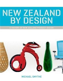 New Zealand by Design: A History of New Zealand Product Design