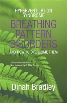 Hyperventilation Syndrome: Breathing Pattern Disorders and How to Overcome Them