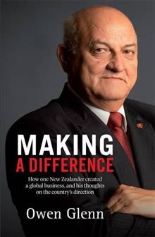 Making a Difference: How One New Zealand Created a Global Business, and His Thoughts on the Country's Direction