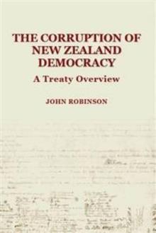 The Corruption of New Zealand Democracy: A Treaty Industry Overview