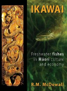 Ikawai: Freshwater Fishes in Maori Culture and Economy