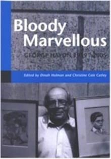 Bloody Marvellous: George Haydn, 1915 - 2005