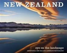 New Zealand: Eye on the Landscape : Exceptional New Zealand Landscape Photography