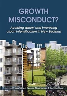 Growth Misconduct?: Avoiding Sprawl and Improving Urban Intensification in New Zealand