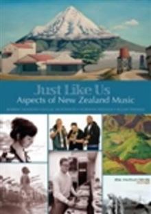 Just Like Us: Aspects of New Zealand Music