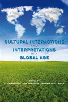 Cultural Interactions and Interpretations in a Global Age