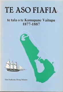 TE Aso Fiafia: TE Tala o TE Kamupane Vaitupu 1877-1887