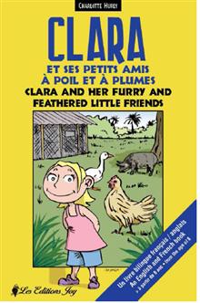 Clara and her Furry and Fea/ Clara et ses petits amis a poil et a plumes (french/eng)