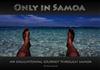 Only in Samoa