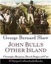 John Bull's Other Island: Performed by Christopher Benjamin, Patrick Duggan, Edward Petherbridge & Cast