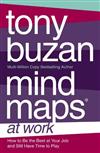 Mind Maps at Work: How to be the Best at Work and Still Have Time to Play
