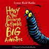 Harry the Poisonous Centipede's Big Adventure: Complete & Unabridged
