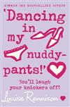 Dancing in My Nuddy-pants!