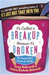It's Called a Break-up Because it's Broken: The Smart Girl's Break-up Buddy