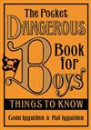 The Pocket Dangerous Book for Boys: Things to Know