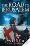 The Road to Jerusalem: Bk. 1: Crusades Trilogy