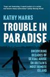 Trouble in Paradise: Uncovering the Dark Secrets of Britain's Most Remote Island