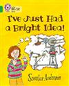 I've Just Had a Bright Idea!: Band 5/ Green