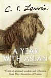 A Year with Aslan: Words of Wisdom and Reflection from the Chronicles of Narnia