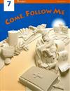 Student Edition: SE Come Follow ME Gr.7