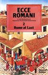 Ecce Romani: a Latin Reading Course: Bk. 2: Rome at Last