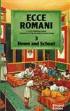 Ecce Romani: a Latin Reading Course: Bk. 3: Home and School