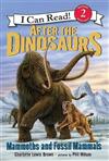 After the Dinosaurs: Mammoths and Fossil Mammals